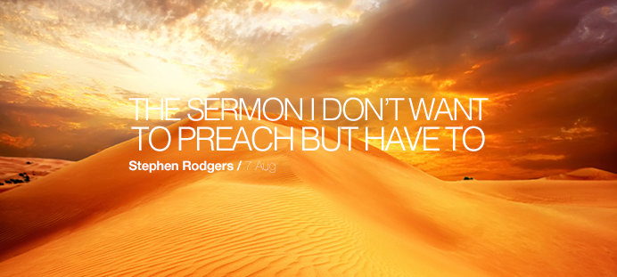 The Sermon I Don\'t Want to Preach But Have To